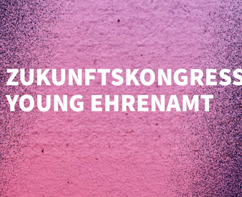 Herzliche Einladung zum Zukunftskongress „Young Ehrenamt“